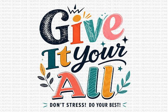 Give It Your All Quote PNG: Premium Design